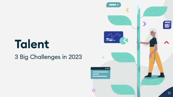 Talent: 3 Big Challenges in 2023