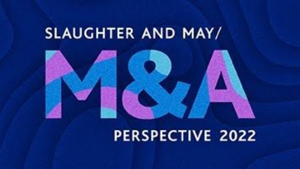 Slaughter and May: M&A Perspective 2022